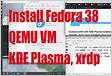 Install Fedora Linux 38 KDE Plasma, xrdp in QEMU VM tutorial